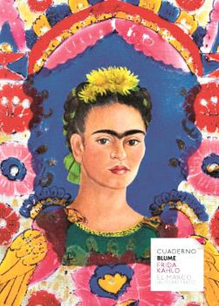 FRIDA KAHLO: CUADERNOS/LIENZOS: EL MARCO (AUT ORRETRATO)