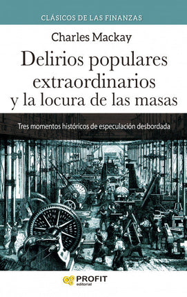 Delirios populares extraordinarios y la locura a de las masas, nueva edición