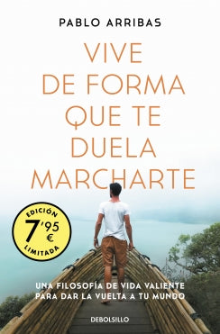 Vive de forma qué te duela marcharte