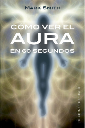 Cómo ver el aura en 60 segundos