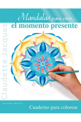 Mandalas para vivir el momento presente