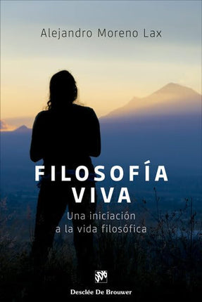 Filosofía viva. Iniciación vida filosófica