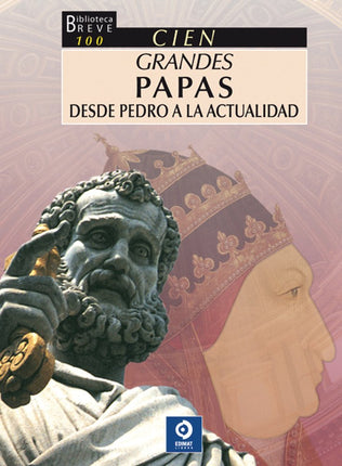 100 grandes papas desde pedro a la actualidad
