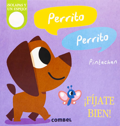 ¡Fíjate bien! Perrito, perrito
