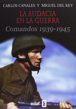 La audacia en la guerra. Comandos 1939-1945