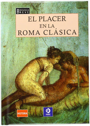 El placer en la roma clásica (vio. Breve)