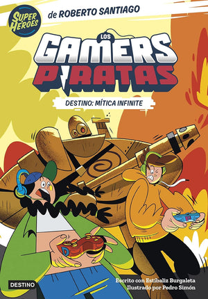 Los gamers piratas 1. Destino: mítica infinito- te
