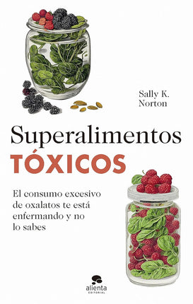 Superalimentos tóxicos