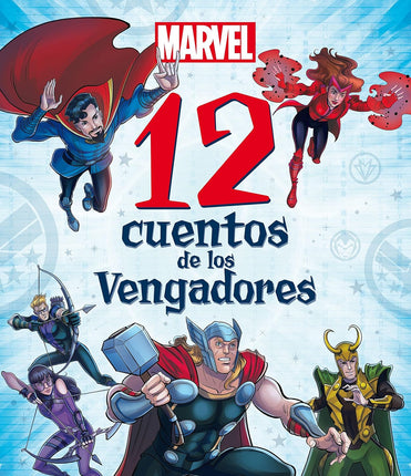 Marvel. 12 cuentos de los vengadores