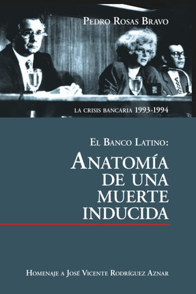 El banco latino: anatomía de una muerte anunciada. La crisis bancaria 1993-1994