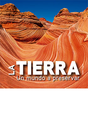 La tierra. Un mundo a preservar