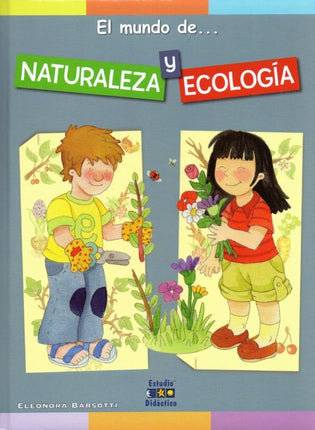 El mundo de: naturaleza y ecología
