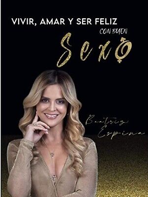 Vivir, amar y ser feliz... Con buen sexo