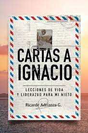 Cartas a Ignacio. Lecciones de vida y ladera- ojo para mi nieto