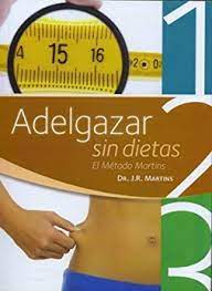 Adelgazar sin dietas. El método Martins. 8.ª