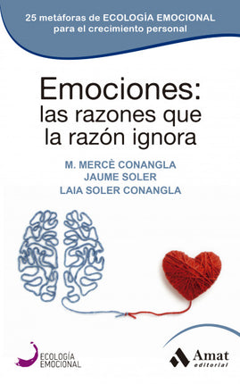 Emociones: las razones qué la razón ignora