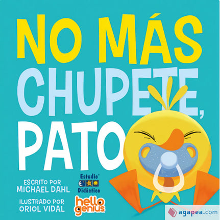 Ello genios. No más chupete, pato