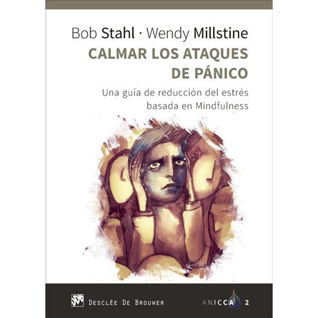 Calmar los ataques de pánico. Una guía de red acción del estrés basada en mindfulness