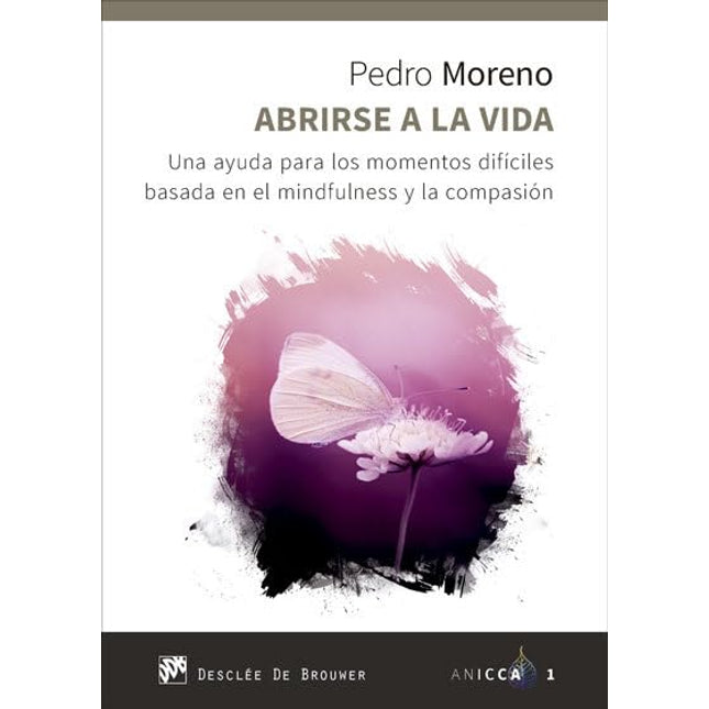 Abrirse a la vida. Una ayuda p/los momentos difíciles