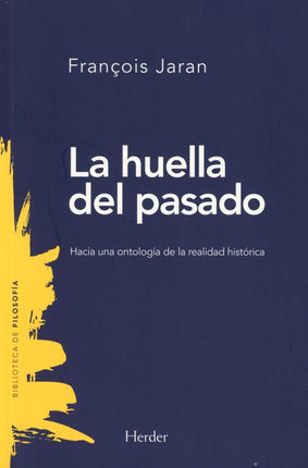 La huella del pasado. Hacia una ontología de la realidad histórica