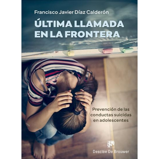 Última llamada a la frontera. Prevención del suicidio en adolescentes