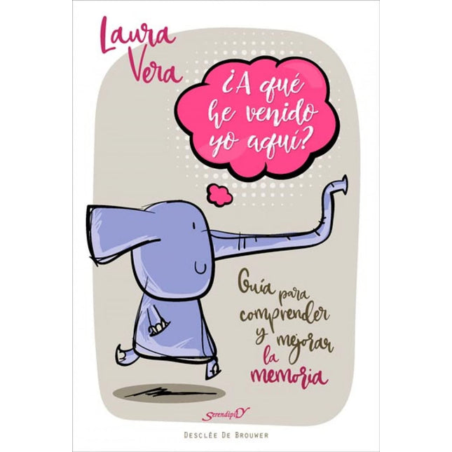 ¿A qué he venido yo aquí? Guía p/comprender y mejorar la memoria