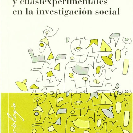 DISEÑOS EXPERIMENTALES Y CUASIEXPERIMENTALES EN LA INVESTIGACION SOCIAL