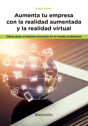Aumenta tu empresa c/la realidad aumentada y la realidad virtual