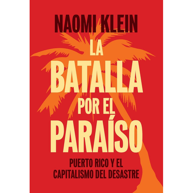 La batalla por el paraíso. Puerto rico y el capitalismo del desastre