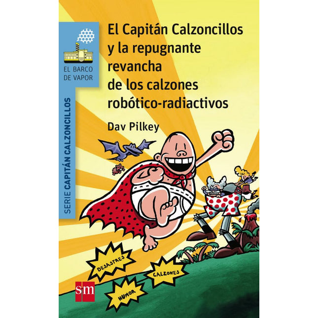 El capitán calzoncillos y la repugnante revancha de los calzones robótico-radioactivo