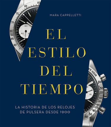 El estilo del tiempo. La historia de los relojes de pulsera desde 1900