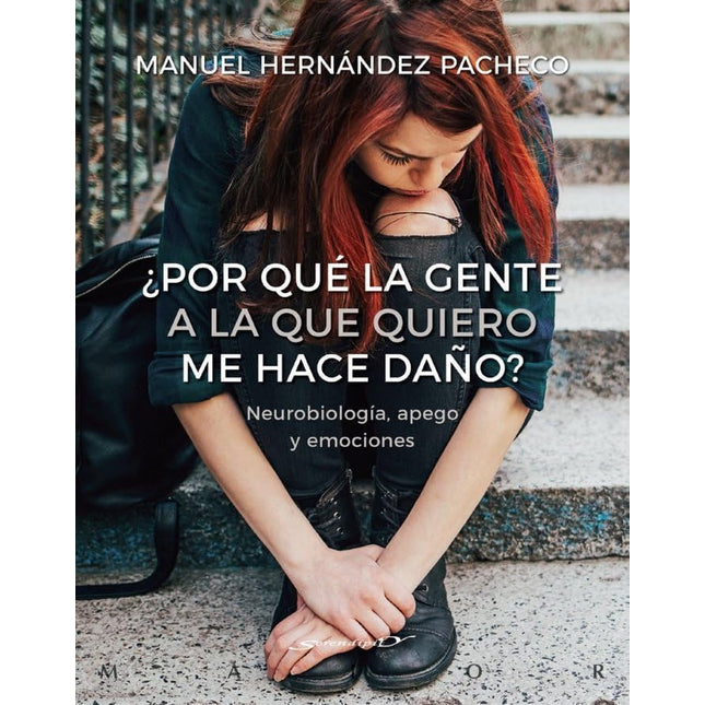 ¿Por qué la gente a la que quiero me hace da ño?