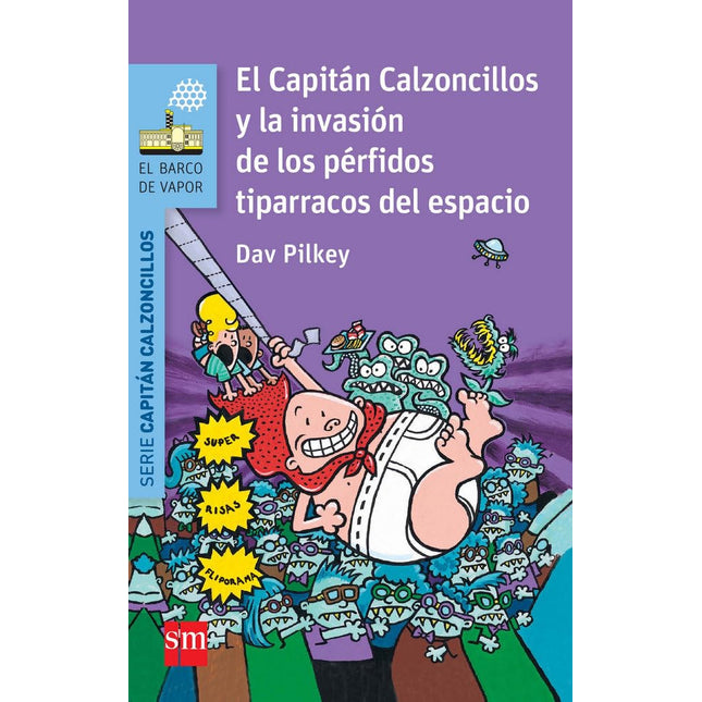 El capitán calzoncillos y la invasión de los pérfidos tiparracos del espacio