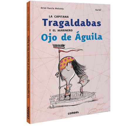 LA CAPITANA TRAGALDABAS Y EL MARINERO OJO DE AGUILA