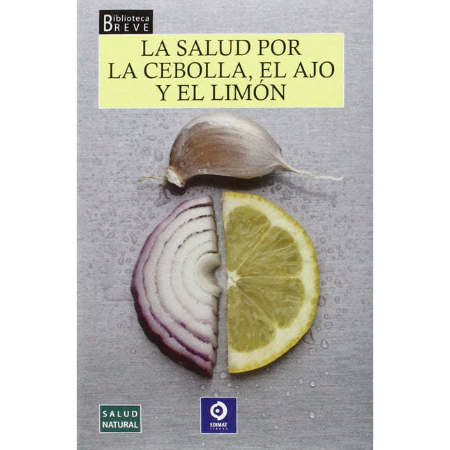 La salud por la cebolla, el ajo y el limón (vio. Breve)