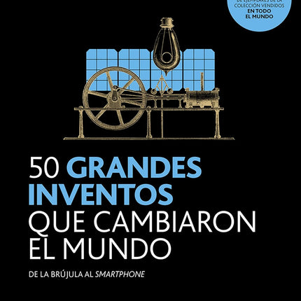 GUIA BREVE: 50 GRANDES INVENTOS QUE CAMBIARON EL MUNDO