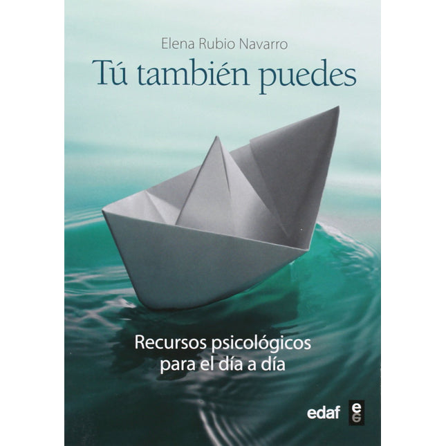 Tú también puedes. Recursos psicológicos para el día a día