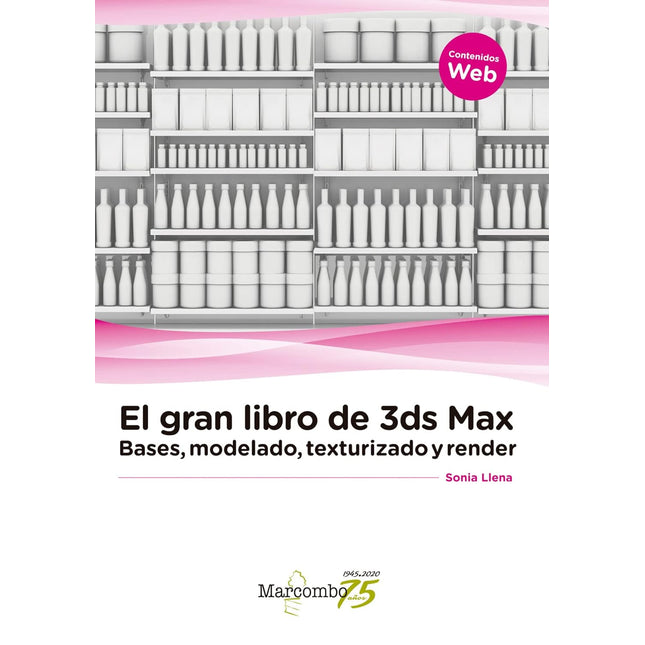 El gran libro de 3ds max: bases, modelado, text urizado y render