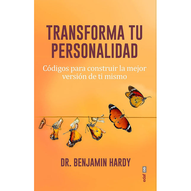 Transforma tu personalidad. Códigos p/conseguir la mejor versión de ti mismo