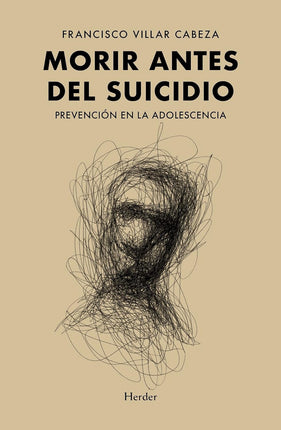 Morir antes del suicidio. Prevención en la adolescencia