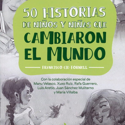 50 HISTORIAS DE NIÑOS Y NIÑAS QUE CAMBIARON EL MUNDO