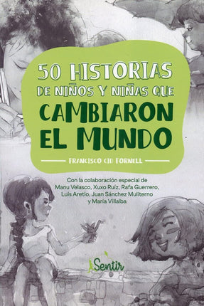 50 historias de niños y niñas qué cambiaron el mundo