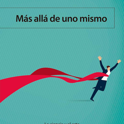 Más allá de uno mismo. La ciencia y el arte de la performance