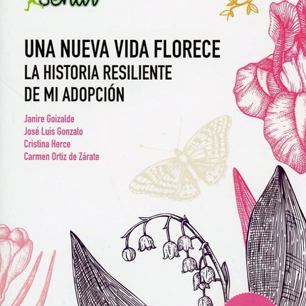 UNA NUEVA VIDA FLORECE. LA HISTORIA RESILENTE DE MI ADOPCIÓN