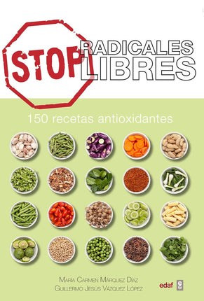 Stop radicales libres. 150 recetas antioxidantes