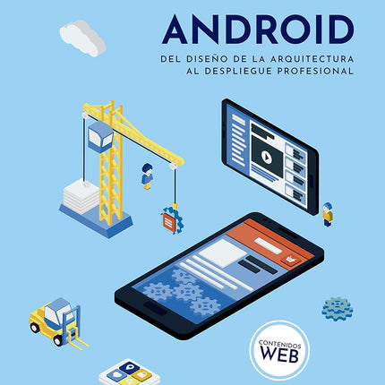 ANDROID: DEL DISEÑO DE LA ARQUITECTURA AL DES PLIEGUE PROFESIONAL