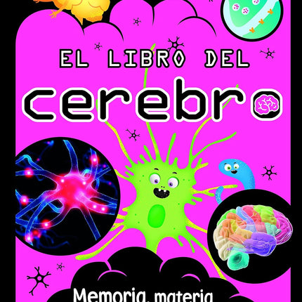 EL LIBRO DEL CEREBRO. MEMORIA,MATERIA Y LA MENTE HUMANA