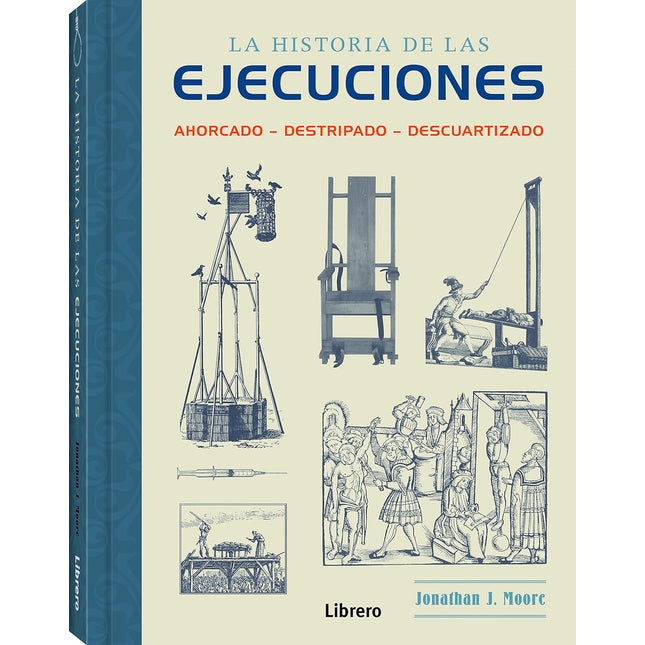 La historia de las ejecuciones. Ahorcado, destripado, descuartizado