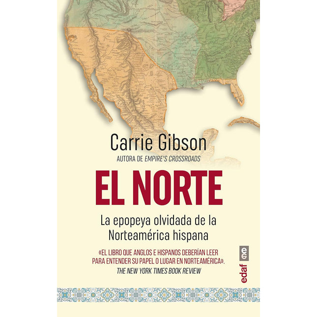 El norte. La epopeya olvidada de la norteame rica hispana