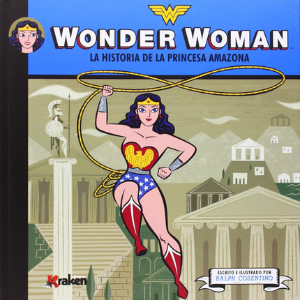 WONDER WOMAN: LA HISTORIA DE LA PRINCESA AMAZ ONA